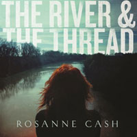 Rosanne Cash - The River & The Thread CD